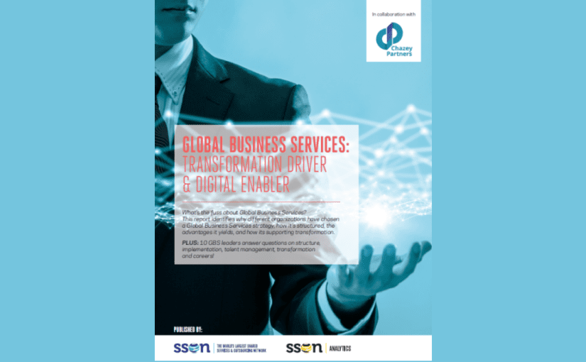 SSON and Chazey Partners Release Global Business Services Report: GBS – Transformation Driver & Digital Enabler